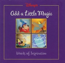 Disney's Add a Little Magic: Words of Inspiration