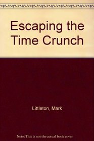 Escaping the Time Crunch