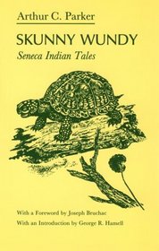 Skunny Wundy: Seneca Indian Tales (Iroquois and Their Neighbors)