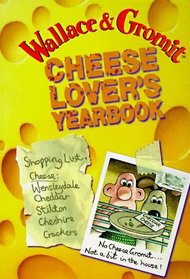 Wallace & Gromit: Cheese Lover's Yearbook