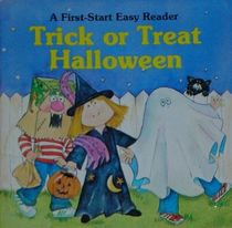 Trick or Treat Halloween (First-Start Easy Reader)