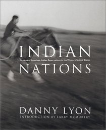 Indian Nations: Pictures of American Indian Reservations in the Western United States