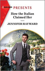 How the Italian Claimed Her (Harlequin Presents, No 4143)