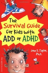 The Survival Guide For Kids With Add Or Adhd (Turtleback School & Library Binding Edition)