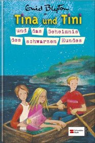 Tina und Tini 04 und das Geheimnis des schwarzen Hundes