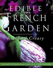 The Edible French Garden (Edible Garden, Vol 3)