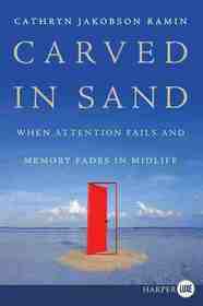 Carved in Sand : When Memory Fades in Mid-Life (Larger Print)