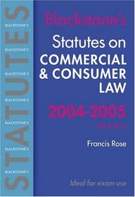 Statutes on Commercial and Consumer Law 2004-2005 (Blackstone's Statutes)