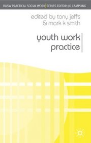 Youth Work Practice (Practical Social Work Series)