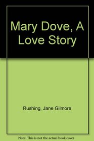 Mary Dove;: A love story