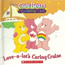 Love-a-lot's Caring Cruise (Care Bears Friendship Club)