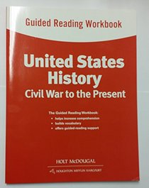 United States History: Guided Reading Workbook Civil War to the Present