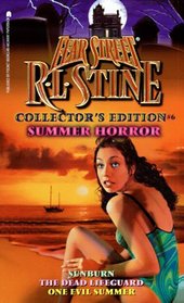 Summer Horror: Sunburn / The Dead Lifeguard / One Evil Summer (Fear Street Collector's Edition, No 6)