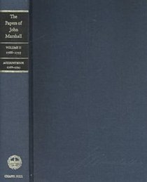 The Papers of John Marshall: Vol. II: Correspondence and Papers, July 1788-December 1795, and Account Book, July 1788-December 1795 (Papers of John Marshall: ... Papers & Selected Judicial Opinions)