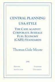 Central Planning Usa-Style: The Case Against Corporate Average Fuel Economy (Essays in Public Policy)