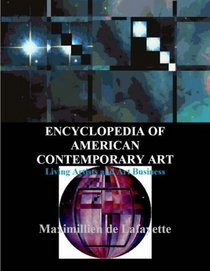 Encyclopedia of Contemporary American Art: Living Artists and Art Business