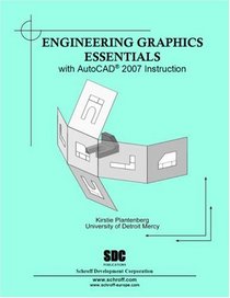 Engineering Graphics Essentials with AutoCAD 2007 Instruction