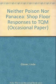 Neither Poison Nor Panacea: Shop Floor Responses to TQM (Occasional Papers)