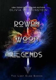 Rowan Wood Legends (Lost Clan)