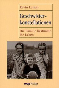 Geschwisterkonstellationen. Die Familie bestimmt Ihr Leben.