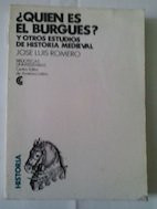 Quien es el burgues? y otros estudios de historia medieval (Bibliotecas universitarias) (Spanish Edition)
