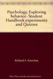 Psychology, Exploring behavior- Student Handbook experiments and Quizzes