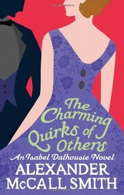 The Charming Quirks of Others. Alexander McCall Smith (Isabel Dalhousie Novels)