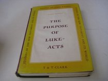 Purpose of Luke Acts (Studies of the New Testament and Its World)