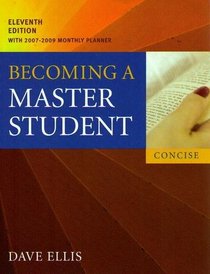 Becoming a Master Student with Understanding Plagiarism:a Student Guide to Writing Your Own Work (Concise with 2007-2009 Monthly Planner)