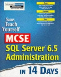 McSe SQL Server 6.5 Administration in 14 Days (Sams Teach Yourself)