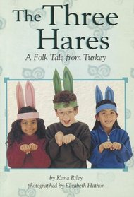 The Three Hares: A Folk Tale From Turkey (Level Reader 26B, Genre:Play)