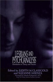 Lesbians and Psychoanalysis : Revolutions in Theory and Practice