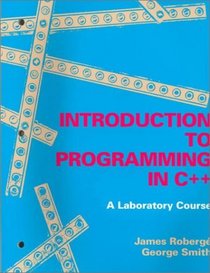 An Introduction to Programming in C++: A Laboratory Course