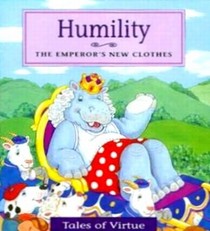 Humility: The Emperor's New Clothes (Tales of Virtue)