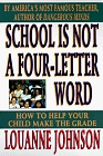 School Is Not a Four-Letter Word: How to Help Your Child Make the Grade