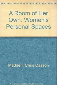 A Room of Her Own : Women's Personal Spaces 2000