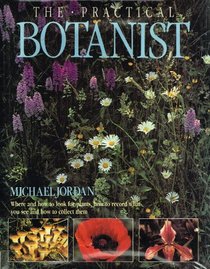 The Practical Botanist (Practical Handbook)
