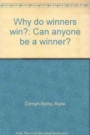 Why do winners win?: Can anyone be a winner?