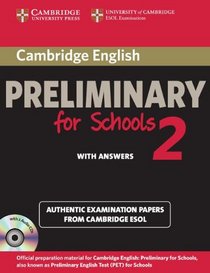 Cambridge English Preliminary for Schools 2 Self-study Pack (Student's Book with Answers and Audio CDs (2)): Authentic Examination Papers from Cambridge ESOL (PET Practice Tests)