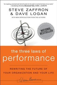 The Three Laws of Performance: Rewriting the Future of Your Organization and Your Life (J-B Warren Bennis Series)