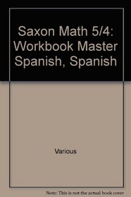 Spanish, Spanish: Workbook Master (Saxon Math 5/4)