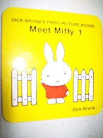 Dick Bruna's First Picture Books: Meet Miffy 1