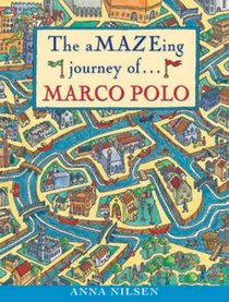 The A-maze-ing Voyage of Marco Polo (Great Explorers)