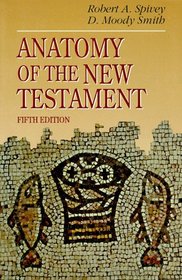 Anatomy of the New Testament: A Guide to Its Structure and Meaning (5th Edition)