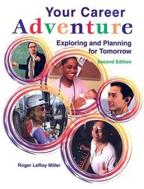 Your Career Adventure: Exploring and Planning for Tomorrow, Student Text