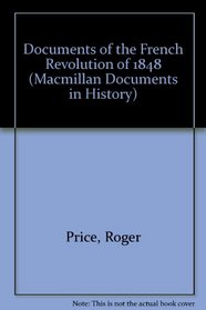 Documents of the French Revolution of 1848 (Macmillan Documents in History)