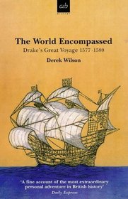 The World Encompassed: Drakes Great Voyage 1577 - 1580