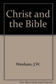 CHRIST AND THE BIBLE
