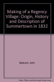 Making of a Regency Village: Origin, History and Description of Summertown in 1832