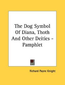 The Dog Symbol Of Diana, Thoth And Other Deities - Pamphlet